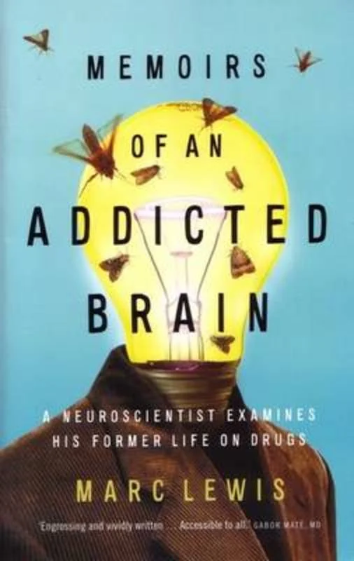 ---Memoirs of An Addicted Brain: A neuroscientist examines his former life on drugs